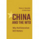 China and the WTO: Why Multilateralism Still Matters