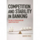 Competition and Stability in Banking: The Role of Regulation and Competition Policy
