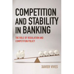 Competition and Stability in Banking: The Role of Regulation and Competition Policy