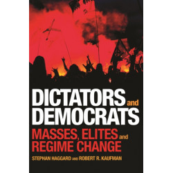 Dictators and Democrats: Masses, Elites, and Regime Change