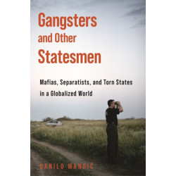 Gangsters and Other Statesmen: Mafias, Separatists, and Torn States in a Globalized World