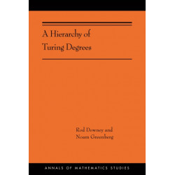 A Hierarchy of Turing Degrees: A Transfinite Hierarchy of Lowness Notions in the Computably Enumerable Degrees, Unifying Classes, and Natural Definability
