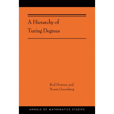 A Hierarchy of Turing Degrees: A Transfinite Hierarchy of Lowness Notions in the Computably Enumerable Degrees, Unifying Classes, and Natural Definability