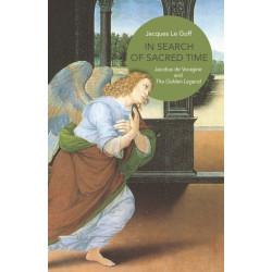 In Search of Sacred Time: Jacobus de Voragine and The Golden Legend