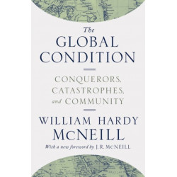 The Global Condition: Conquerors, Catastrophes, and Community