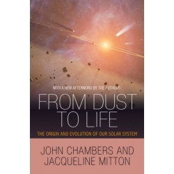 From Dust to Life: The Origin and Evolution of Our Solar System