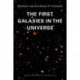 The First Galaxies in the Universe