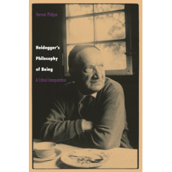 Heidegger's Philosophy of Being: A Critical Interpretation