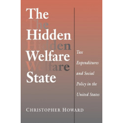 The Hidden Welfare State: Tax Expenditures and Social Policy in the United States