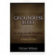 Groundless Belief: An Essay on the Possibility of Epistemology - Second Edition