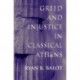 Greed and Injustice in Classical Athens