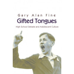 Gifted Tongues: High School Debate and Adolescent Culture