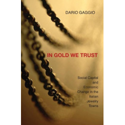 In Gold We Trust: Social Capital and Economic Change in the Italian Jewelry Towns