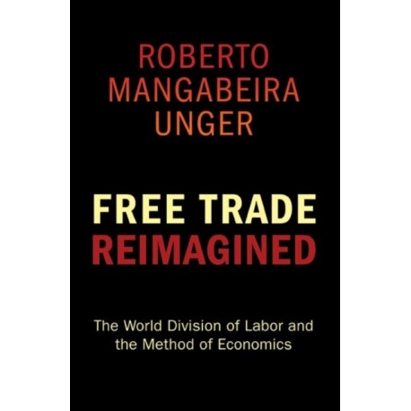 Free Trade Reimagined: The World Division of Labor and the Method of Economics