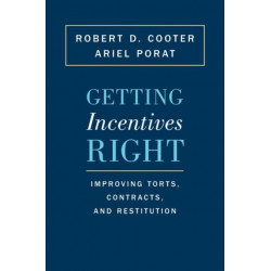 Getting Incentives Right: Improving Torts, Contracts, and Restitution