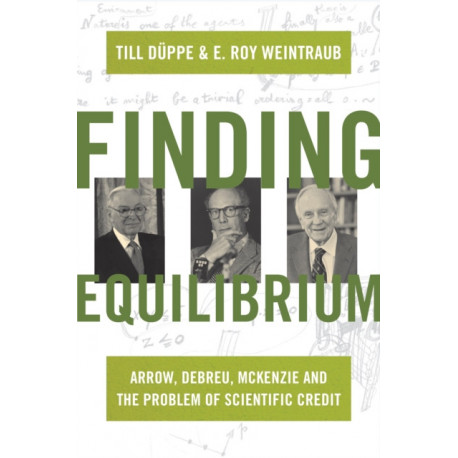 Finding Equilibrium: Arrow, Debreu, McKenzie and the Problem of Scientific Credit