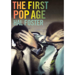 The First Pop Age: Painting and Subjectivity in the Art of Hamilton, Lichtenstein, Warhol, Richter, and Ruscha