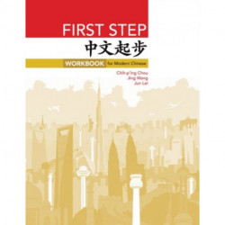First Step: Workbook for Modern Chinese