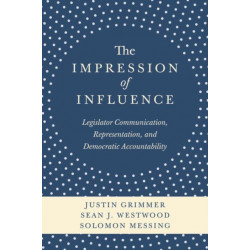 The Impression of Influence: Legislator Communication, Representation, and Democratic Accountability