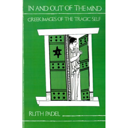 In and Out of the Mind: Greek Images of the Tragic Self
