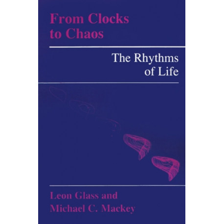 From Clocks to Chaos: The Rhythms of Life