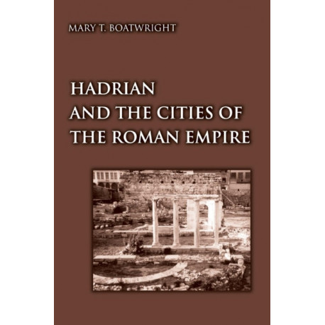 Hadrian and the Cities of the Roman Empire