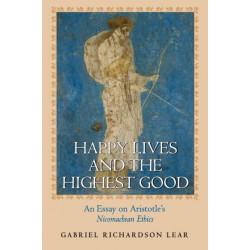 Happy Lives and the Highest Good: An Essay on Aristotle's Nicomachean Ethics