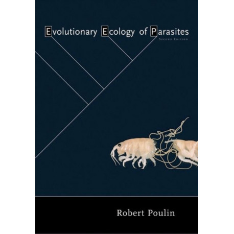 Evolutionary Ecology of Parasites: Second Edition