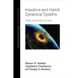 Impulsive and Hybrid Dynamical Systems: Stability, Dissipativity, and Control