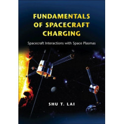 Fundamentals of Spacecraft Charging: Spacecraft Interactions with Space Plasmas