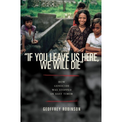 "If You Leave Us Here, We Will Die": How Genocide Was Stopped in East Timor