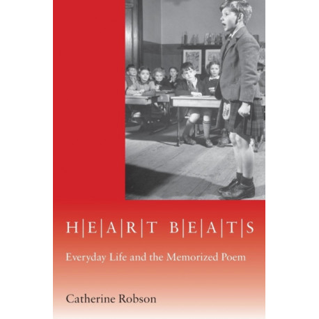 Heart Beats: Everyday Life and the Memorized Poem