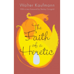 The Faith of a Heretic: Updated Edition