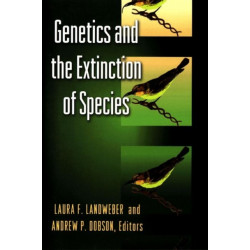 Genetics and the Extinction of Species: DNA and the Conservation of Biodiversity