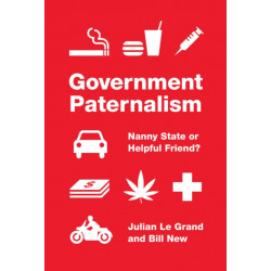 Government Paternalism: Nanny State or Helpful Friend?