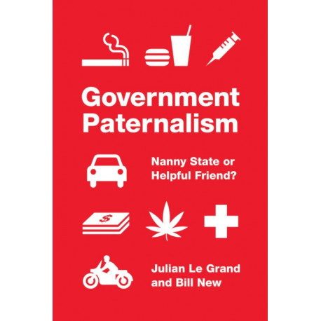 Government Paternalism: Nanny State or Helpful Friend?