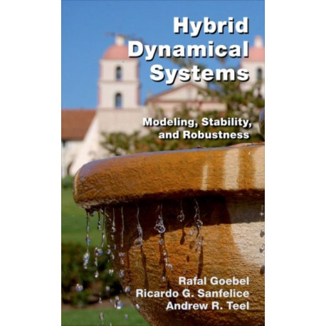 Hybrid Dynamical Systems: Modeling, Stability, and Robustness
