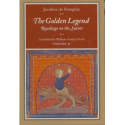 The Golden Legend, Volume II: Readings on the Saints