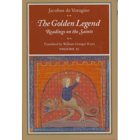 The Golden Legend, Volume II: Readings on the Saints