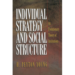 Individual Strategy and Social Structure: An Evolutionary Theory of Institutions