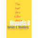 Hepatitis B: The Hunt for a Killer Virus