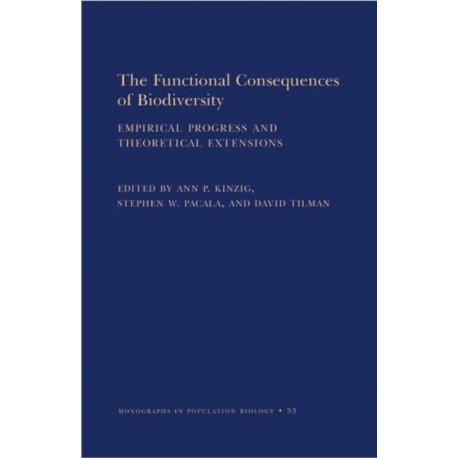 The Functional Consequences of Biodiversity: Empirical Progress and Theoretical Extensions