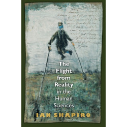 The Flight from Reality in the Human Sciences