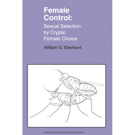 Female Control: Sexual Selection by Cryptic Female Choice