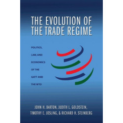 The Evolution of the Trade Regime: Politics, Law, and Economics of the GATT and the WTO