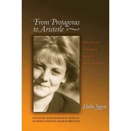 From Protagoras to Aristotle: Essays in Ancient Moral Philosophy