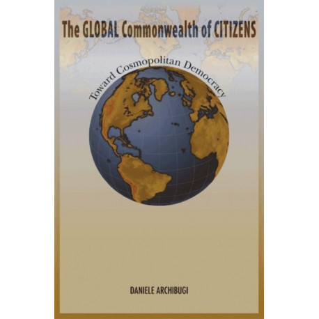 The Global Commonwealth of Citizens: Toward Cosmopolitan Democracy