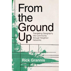 From the Ground Up: Translating Geography into Community through Neighbor Networks