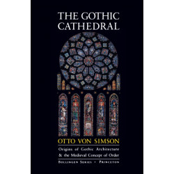 The Gothic Cathedral: Origins of Gothic Architecture and the Medieval Concept of Order - Expanded Edition