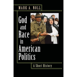 God and Race in American Politics: A Short History